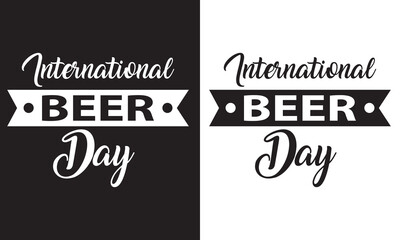 Wall Mural - International Beer Day text lettering. Hand drawn vector art. isolated on white and black background. EPS 10