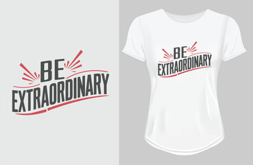 Sticker - Be extraordinary t shirt design