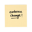 © Layerform - sticky note with motivational inspiration quote saying embrace change, on transparent background