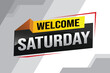 © Haji - welcome Saturday word text concept icon logo sign symbol vector note 3d style for use landing page, template, ui, web, mobile app, poster, banner, flyer, backdrop, gift card, coupon night fever
