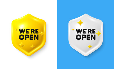 Poster - we are open tag. shield 3d icon banner with text box. promotion new business sign. welcome advertisi