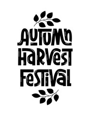 Wall Mural - Autumn Harvest Festival Handwritten Phrase. Fall Vector Hand Lettering Decorated with Branches Silhouettes.