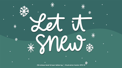 Wall Mural - Let it snow brush calligraphy, Handwritten ink lettering, handwriting on green background, Flat Modern design ,Vector illustration EPS 10