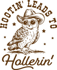 Hootin' Leads To Hollerin Quote, Funny Cowboy Owl PNG, Country Western Shirt, Vintage Country Girl