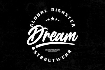 Wall Mural - streetwear aesthetic typography motivational quotes graphic design t-shirt print design template