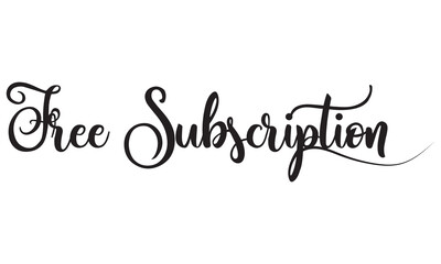 Fototapete - Free Subscription, Script Calligraphic Typography Cursive Black text lettering . isolated on the White background. Vector. EPS 10/AI