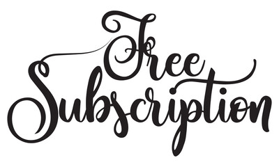 Fototapete - Free Subscription, Script Calligraphic Typography Cursive Black text lettering . isolated on the White background. Vector. EPS 10/AI