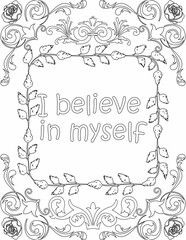 Wall Mural - Printable floral coloring page for kids and adults with inspirational words for self talk and self improvement. it helps to succeed and struggle against life to enjoy the tough journey
