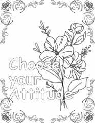 Wall Mural - Printable floral coloring page for kids and adults with inspirational quote for self talk and self improvement. it helps to succeed and struggle against life to enjoy the tough journey
