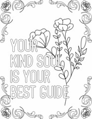 Canvas Print - Printable floral coloring page for kids and adults with inspirational quote for self talk and self improvement. it helps to succeed and struggle against life to enjoy the tough journey
