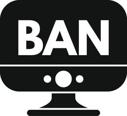 Poster - Black and white style icon showing a computer monitor displaying the word ban, representing internet censorship