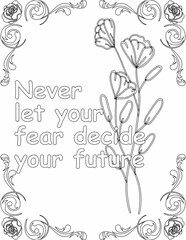 Wall Mural - Printable floral coloring page for kids and adults with motivational saying for self love and self care. it helps to succeed and struggle against life to enjoy the tough journey
