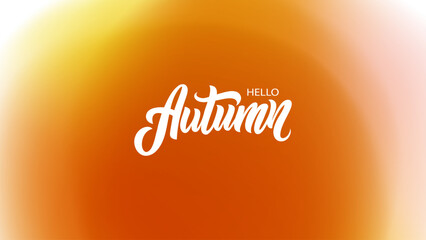 Poster - Hello Autumn. Blurred background with hand lettering for Fall season creative graphic design. Vector illustration.	