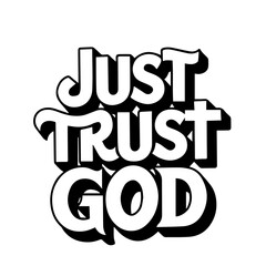 just trust god t-shirt apparel Typography quotes streetwear graphic tee design templates	