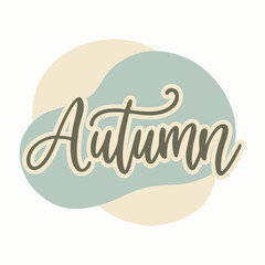 Wall Mural - Autumn drawing calligraphy lettering. In vintage retro style in pastel colors. Design template. Vector illustration