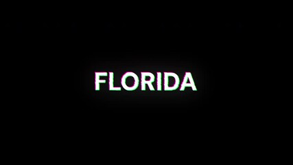 Poster - Florida text with screen effects of technological failures. Spectacular screen glitch with various kinds of interference. Looped