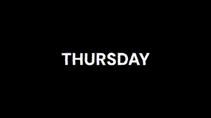 Aufkleber - Thursday text with screen effects of technological failures. Spectacular screen glitch with various kinds of interference. Looped
