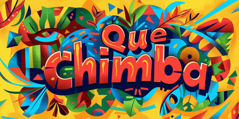 Aufkleber - Que chimba colorful latin american slang expression representing joy and fun