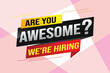© Haji - hiring recruitment Join now design for banner poster. are you awesome? lettering with geometric shapes lines. Vector illustration typographic. Open vacancy design template modern concept