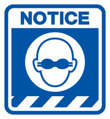 Wall Mural - Notice Wear Opaque Eye Protection Symbol Sign,Vector Illustration, Isolated On White Background Label. EPS10