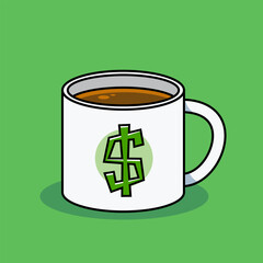 Wall Mural - A coffee mug with Green Dollar sign in it. Isolated Vector Illustration