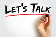 © dizain - Let's talk - It means that the person saying that wants to talk with you, text concept background