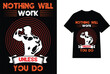 © MdAhad - nothing will work unless you do typography t shirt design, gym t shirt design