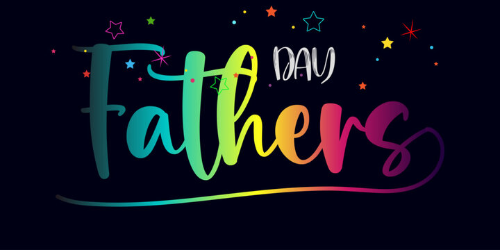 gradient, Happy fathers day. Lettering. Holiday calligraphy text