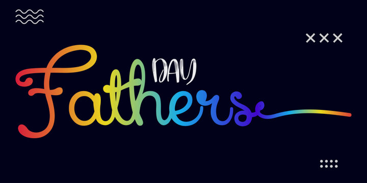 gradient, Happy fathers day. Lettering. Holiday calligraphy text