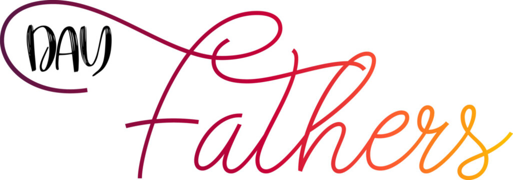 gradient, Happy fathers day. Lettering. Holiday calligraphy text
