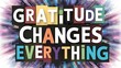 © Kartik - gratitude changes everything colorful background (T-shirt Design Motivational Quote, Illustration ,Typography)