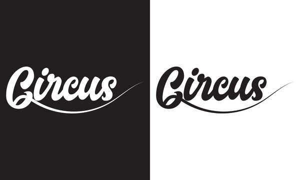 Circus typography clip art design on plain white and black isolated background for sign, decal, card, shirt, hoodie, sweatshirt, apparel, tag, mug, icon, poster or badge. Vector illustration. EPS 10