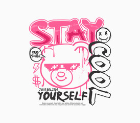 Wall Mural - stay cool typography slogan with head bear doll graffiti art style vector illustration for streetwear and urban style t-shirts design, hoodies, etc