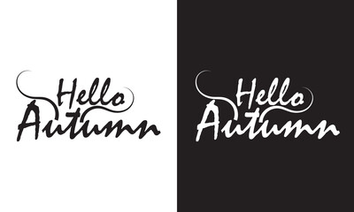 Wall Mural - Hello autumn handwritten lettering phrase.  Seasonal vector art isolated on white and black background. Creative calligraphy for card, poster, web banner or print. EPS 10