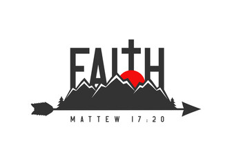 Wall Mural - FAITH can move mountains, Matthew 17:20 christian Bible quote. Inspirational vintage patch for camp t-shirt, church hoodie or youth sweatshirt design. Vector illustration