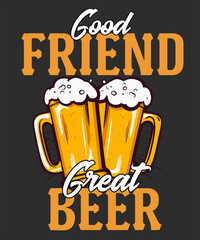 Wall Mural - Oktoberfest t-shirt design, Good friend great beer t-shirt design, beer t-shirt design