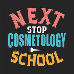 Wall Mural - Next Stop Cosmetology school. Cosmetologist makeup typography design. Beautician makeup artist.