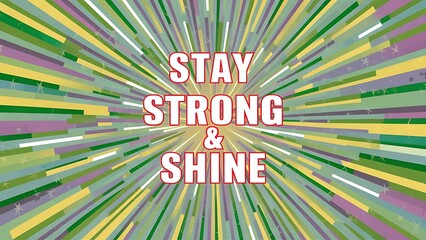 Stay Strong & Shine colorful background and text (T-shirt Design Motivational Quote, Illustration ,Typography)