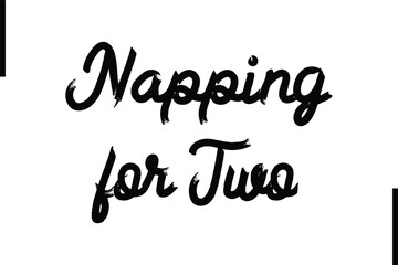 Wall Mural - Napping for Two Stylish Typography Text Sayings or Quote