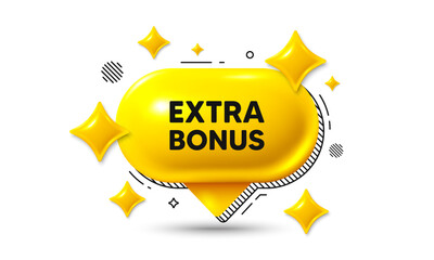 Poster - Extra bonus offer tag. Chat speech bubble 3d icon. Special gift promo sign. Sale promotion symbol. Extra bonus chat offer. Speech bubble banner. Text box balloon. Vector
