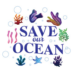 Wall Mural - Vibrant ocean conservation banner featuring corals, sea plants and the text Save Our Ocean framed by bubbles