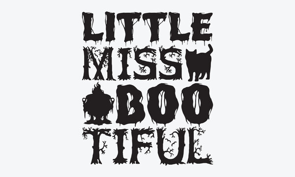 Little Miss Boo Tiful - Halloween T-Shirt Design, Hand Drawn Lettering Phrase Isolated, Vector Illustration With Hand Drawn Lettering, Templates, Posters, Banners And Cards. Vector Files Are Editable.