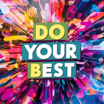 Do Your Best colorful background and text (T-shirt Design Motivational Quote, Illustration ,Typography)
