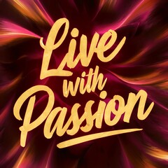 Wall Mural - Live With Passion colorful background and text (T-shirt Design Motivational Quote, Illustration ,Typography)