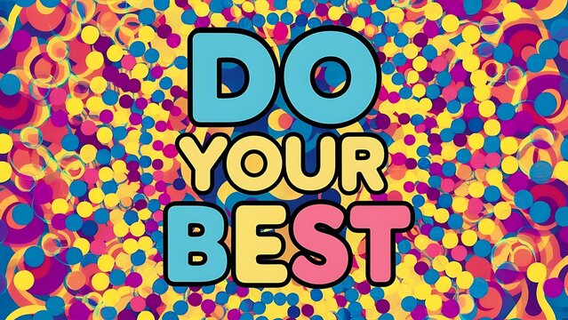Do Your Best colorful background and text (T-shirt Design Motivational Quote, Illustration ,Typography)