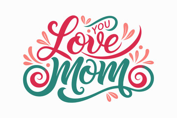 Sticker - Love Mom t shirt design