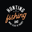 © Raju - Hunting Fishing And With Lese is There Fishing Quotes motivational typography fishing lover tees, Logotype fishman tshirt design graphics.