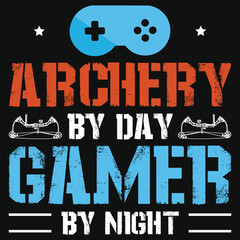 Wall Mural - Archery by day gamer by night archery shooting typography tshirt design