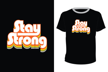 Wall Mural - stay strong, typography quote for t-shirt print