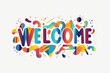 © Jennie Pavl - Produce an image with the word â€˜WELCOMEâ€™ written boldly in capital letters against a clean, white background.
